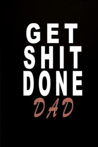 Cover of Get Shit Done Dad