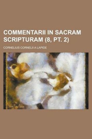 Cover of Commentarii in Sacram Scripturam (8, PT. 2 )