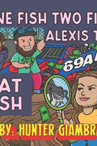 Cover of 1 Fish 2 Fish Alexis The Catfish