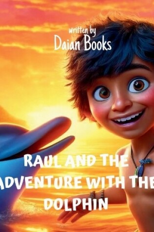 Cover of Raul and the Adventure with the Dolphin