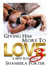 Book cover for Giving Him More To Love 3