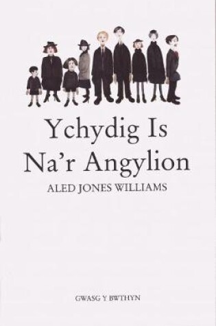 Cover of Ychydig Is Na'r Angylion