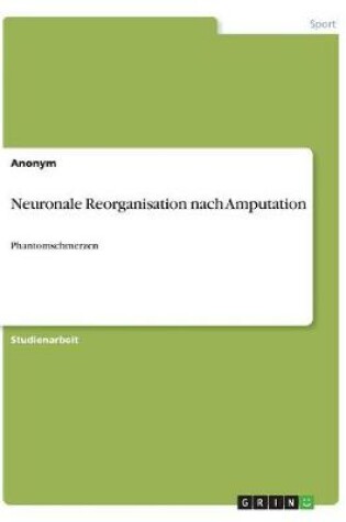 Cover of Neuronale Reorganisation nach Amputation