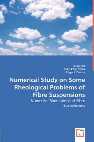 Cover of Numerical Study on Some Rheological Problems of Fibre Suspensions