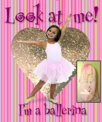 Book cover for Look at Me! I'm a Ballerina