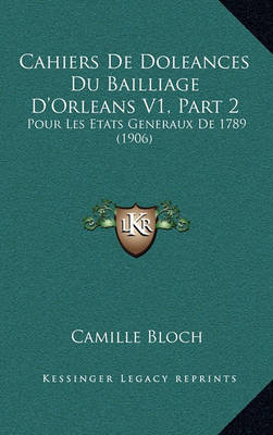 Book cover for Cahiers de Doleances Du Bailliage D'Orleans V1, Part 2