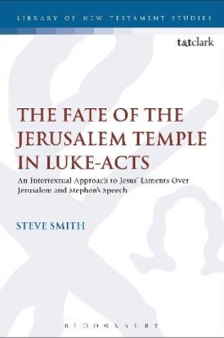 Cover of The Fate of the Jerusalem Temple in Luke-Acts