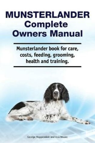 Cover of Munsterlander Complete Owners Manual. Munsterlander book for care, costs, feeding, grooming, health and training.