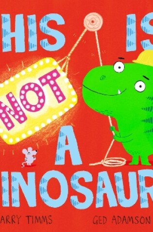 Cover of This is NOT a Dinosaur!