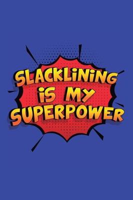 Book cover for Slacklining Is My Superpower