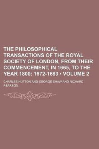 Cover of The Philosophical Transactions of the Royal Society of London, from Their Commencement, in 1665, to the Year 1800 (Volume 2); 1672-1683