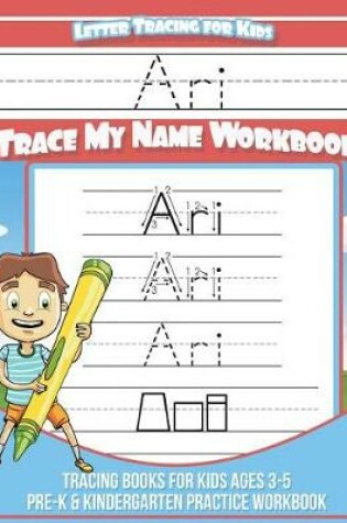 Cover of Ari Letter Tracing for Kids Trace my Name Workbook