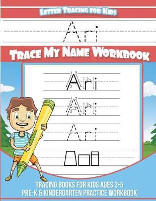 Book cover for Ari Letter Tracing for Kids Trace my Name Workbook