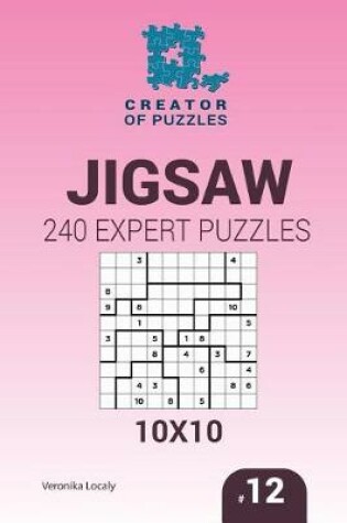 Cover of Creator of puzzles - Jigsaw 240 Expert Puzzles 10x10 (Volume 12)