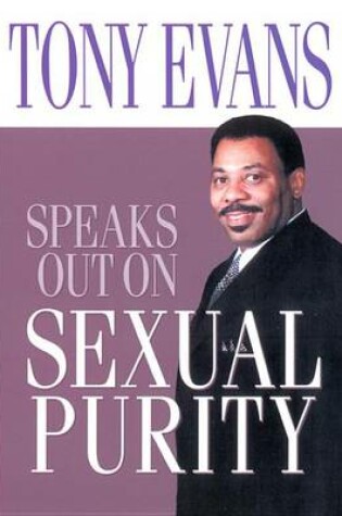 Cover of Tony Evans Speaks Out on Sexual Purity