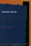 Book cover for Double Binds: Existentialist Inspiration and Generic Experimentation in the Early Work of Jack Richardson