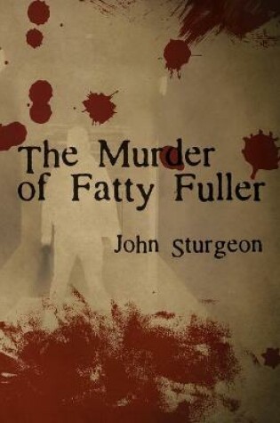 Cover of The Murder of Fatty Fuller