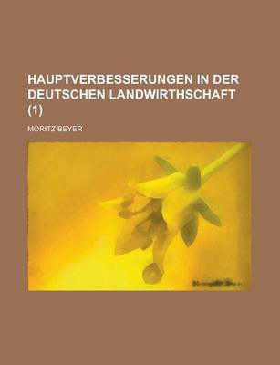 Book cover for Hauptverbesserungen in Der Deutschen Landwirthschaft Volume 1