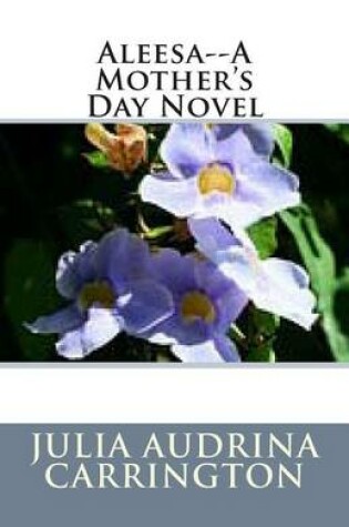 Cover of Aleesa--A Mother's Day Novel