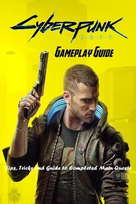 Book cover for Cyberpunk 2077 Gameplay Guide