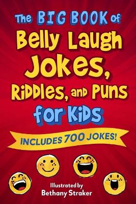 Cover of The Big Book of Belly Laugh Jokes, Riddles, and Puns for Kids