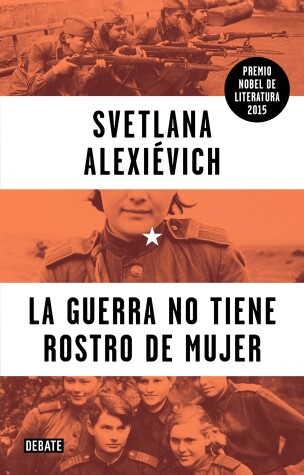 Book cover for La guerra no tiene rostro de mujer / The Unwomanly Face of War