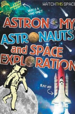 Cover of Astronomy, Astronauts and Space Exploration