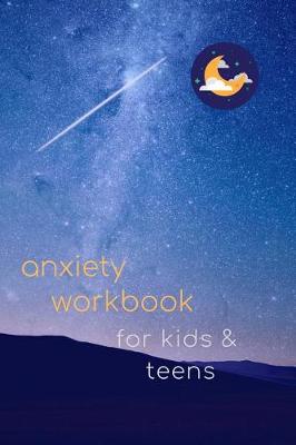 Book cover for Anxiety Workbook for Kids & Teens - Social Anxiety Workbook with Happy Quotes