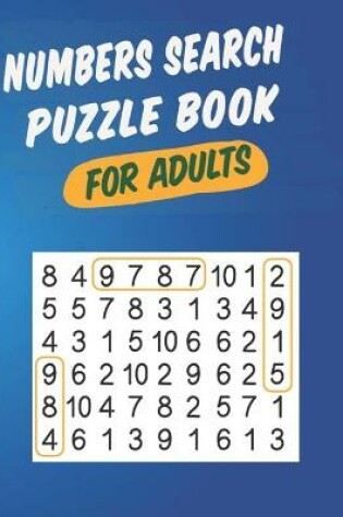 Cover of Numbers Search Puzzle Book For Adults