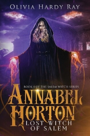 Cover of Annabel Horton, Lost Witch of Salem