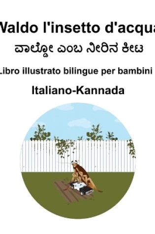 Cover of Italiano-Kannada Waldo l'insetto d'acqua Libro illustrato bilingue per bambini