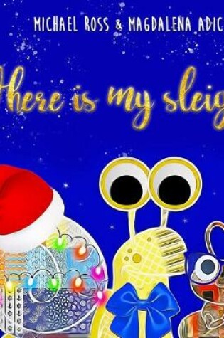 Cover of Where Is My Sleigh?