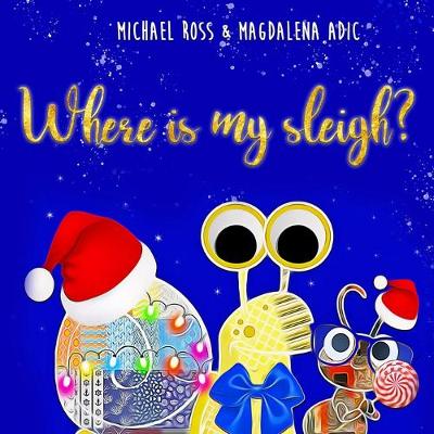 Book cover for Where Is My Sleigh?