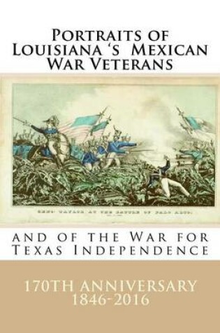 Cover of Portraits of Louisiana's Mexican War Veterans and of the War for Texas Independence