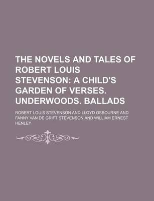 Book cover for The Novels and Tales of Robert Louis Stevenson; A Child's Garden of Verses. Underwoods. Ballads