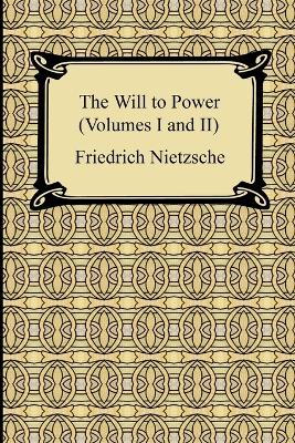 Book cover for The Will to Power (Volumes I and II)