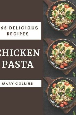 Cover of 365 Delicious Chicken Pasta Recipes