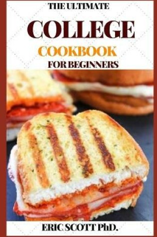 Cover of The Ultimate College Cookbook for Beginners