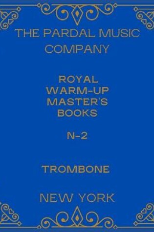 Cover of Royal Warm-Up Master's Books N-2 Trombone