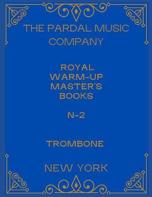 Book cover for Royal Warm-Up Master's Books N-2 Trombone