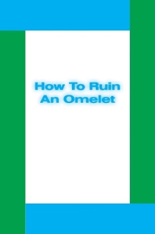 Cover of Michael Williams: How to Ruin an Omelet