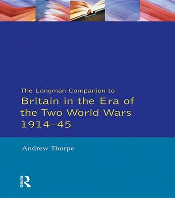 Cover of Longman Companion to Britain in the Era of the Two World Wars 1914-45, The