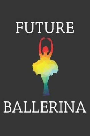 Cover of Future Ballerina Notebook