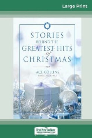 Cover of Stories Behind the Greatest Hits of Christmas (16pt Large Print Edition)