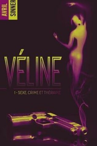 Cover of Veline - Tome 1 - Sexe, Crime & Therapie