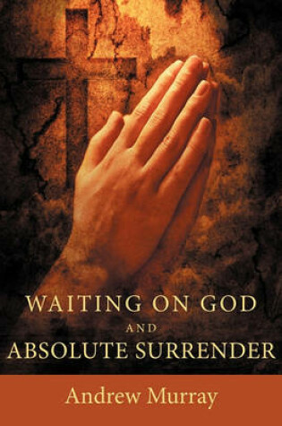Cover of Waiting on God and Absolute Surrender