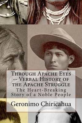 Book cover for Through Apache Eyes -- Verbal History of the Apache Struggle