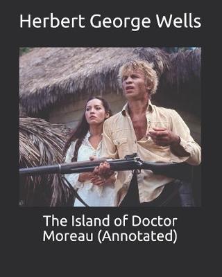 Book cover for The Island of Doctor Moreau (Annotated)