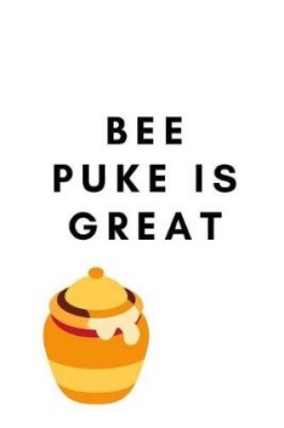Cover of Bee Puke is Great