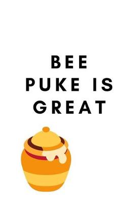 Book cover for Bee Puke is Great